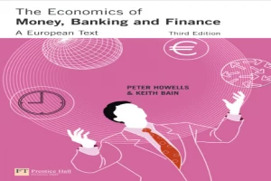 The Economics Of Money, Banking And Finance: A European Text